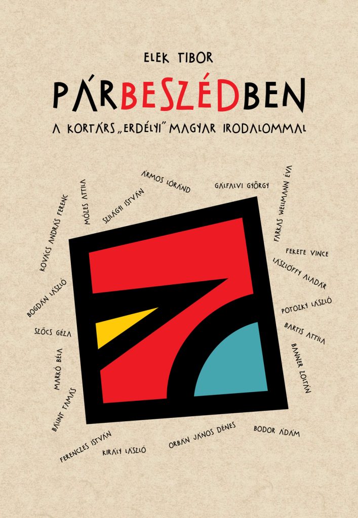 Elek Tibor: Párbeszédben a kortárs „erdélyi” magyar irodalommal