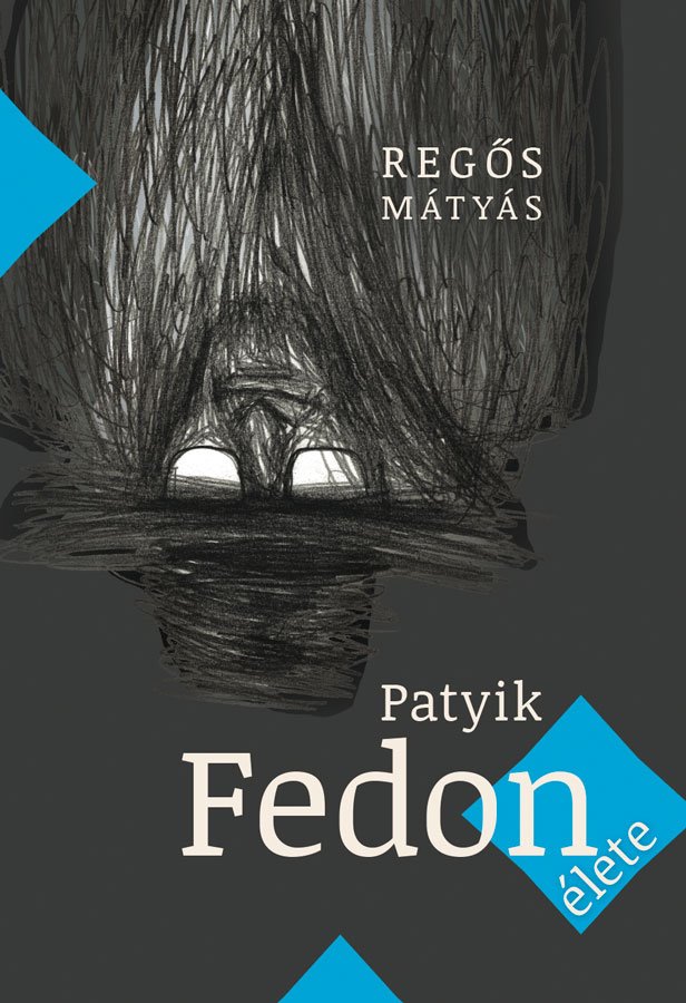 Regős Mátyás: Patyik Fedon élete – Kötetbemutató
