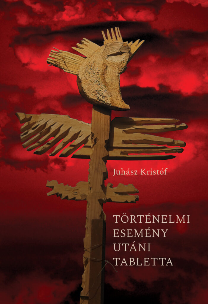 Juhász Kristóf: Történelemi esemény utáni tabletta