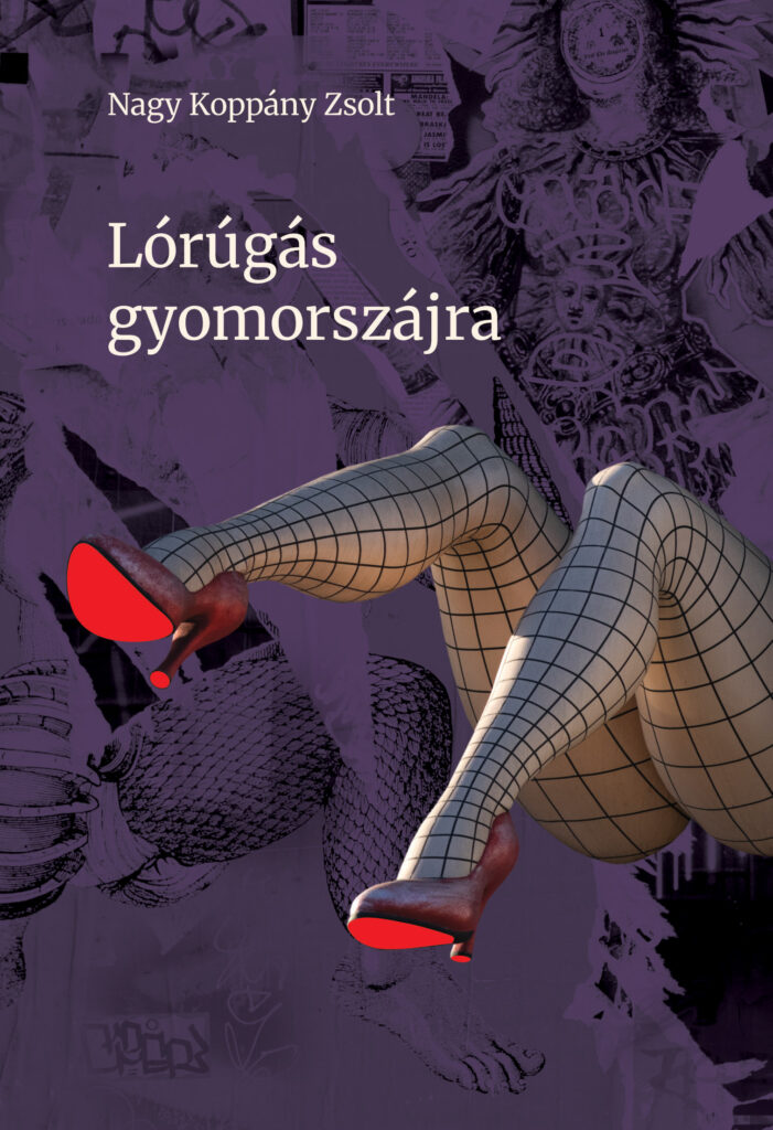 Nagy Koppány Zsolt: Lórúgás gyomorszájra