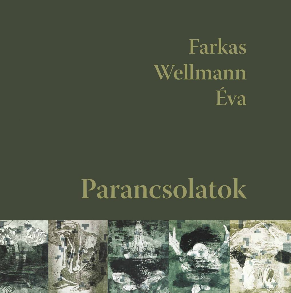 Farkas Wellmann Éva: Parancsolatok