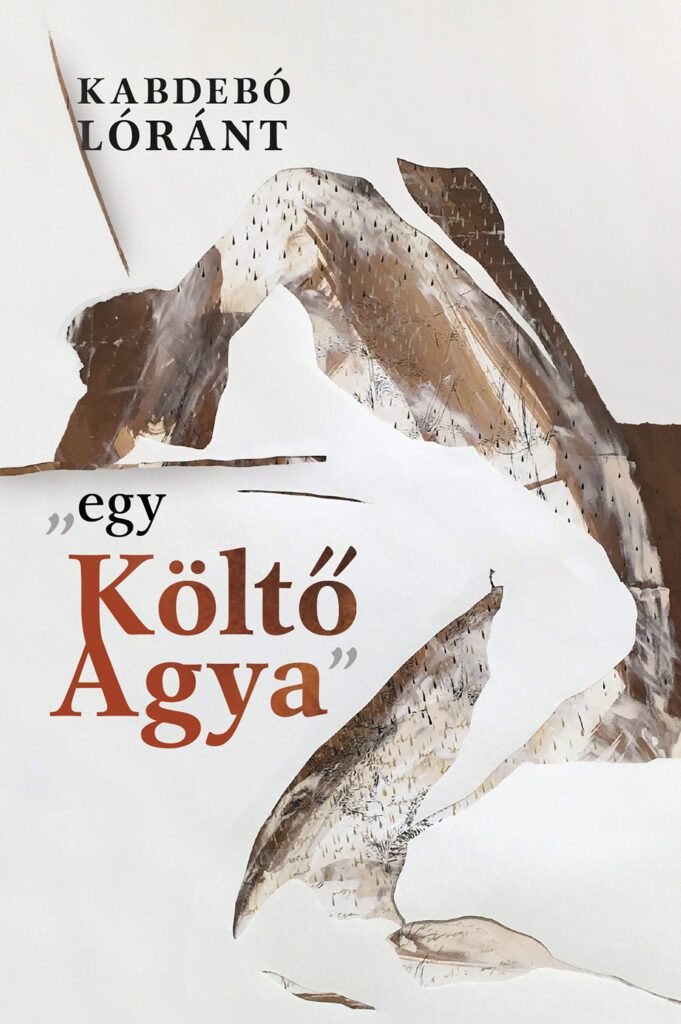 Kabdebó Lóránt: “egy Költő Agya”