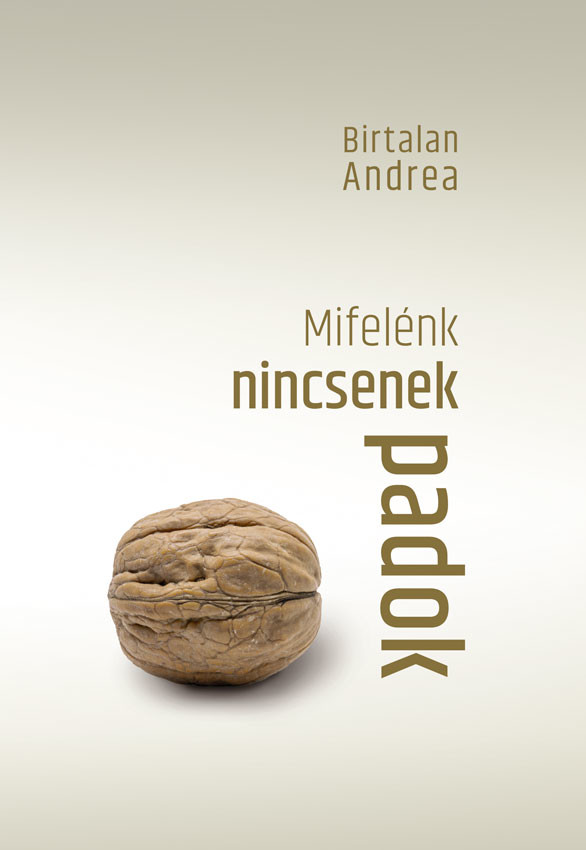 Birtalan Andrea: Mifelénk nincsenek padok - kmtg.hu
