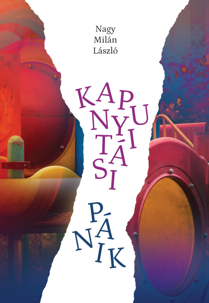 Nagy Milán Kristóf: Kapunyitási pánik - kmtg.hu