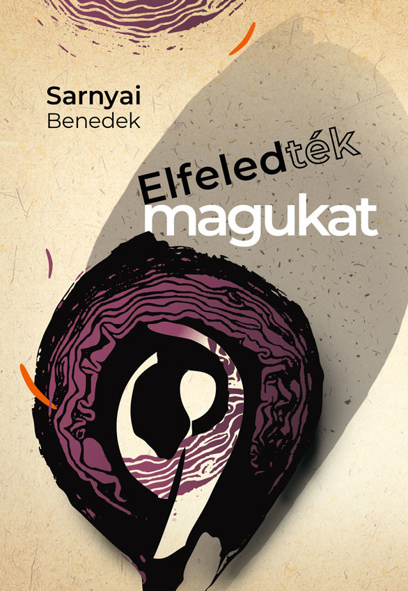 Sarnyai Benedek: Elfeledték magukat - kmtg.hu