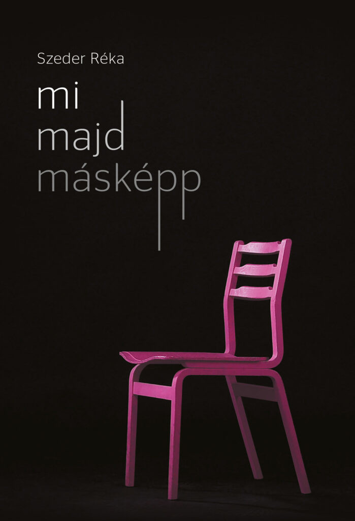 Szeder Réka: Mi majd másképp